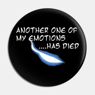 another one of my emotions has died Pin