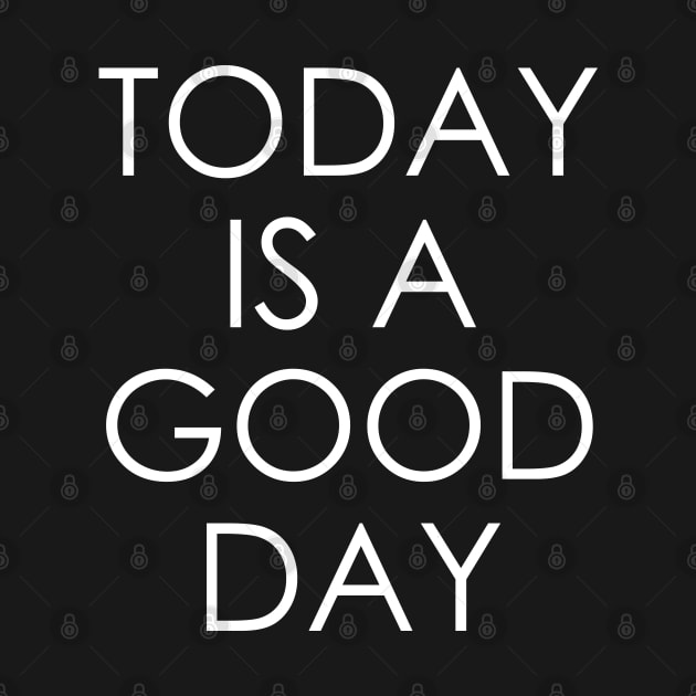 Today is a Good Day by Oyeplot