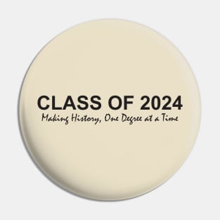 Class of 2024 Making History, One Degree at a Time Pin