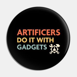 Artificers Do It With Gadgets, DnD Artificer Class Pin