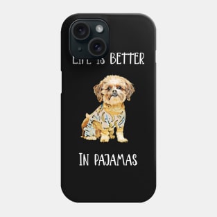 Life Is Better In Pajamas Phone Case