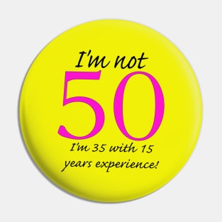 Fifty Now Pin