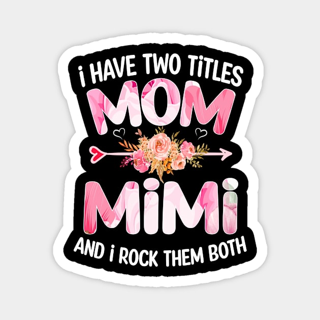 Mimi gift - I have two Titles Mom and Mimi Magnet by buuka1991