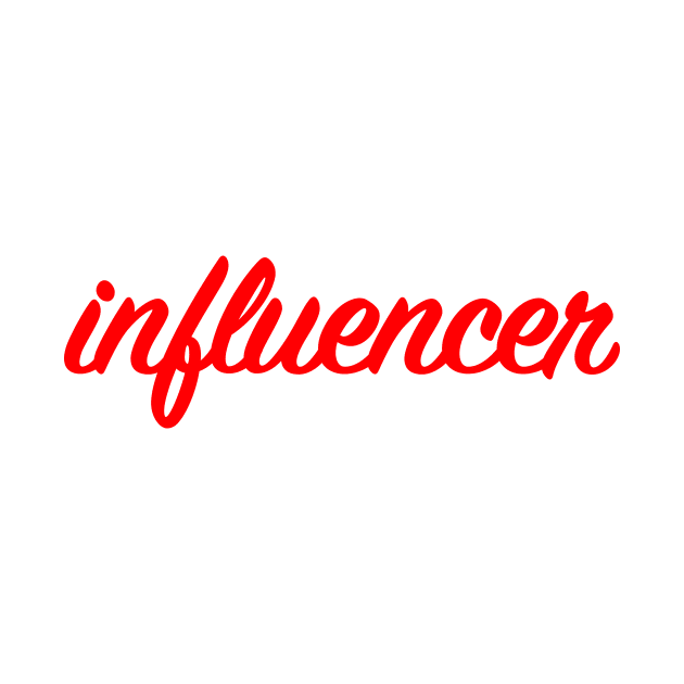 Influencer Logo by My Geeky Tees - T-Shirt Designs