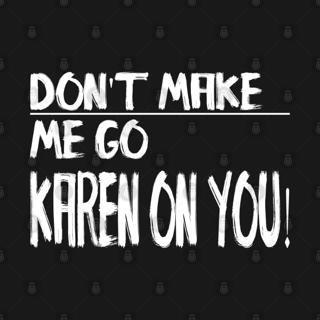 Karen Mode Activated! by Life2LiveDesign