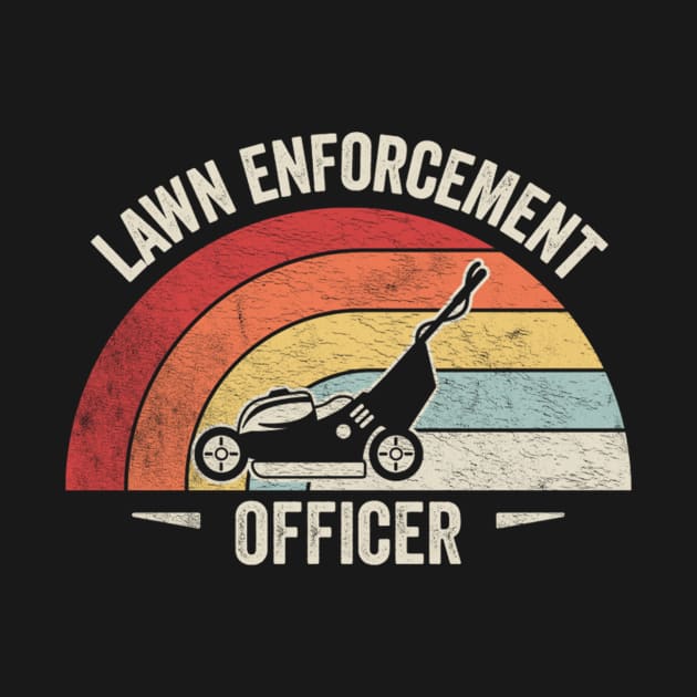 Lawn Enforcement Officer Funny Gardening Gardener Lawn Mower Lawn Whisperer Gift For Dad by SomeRays