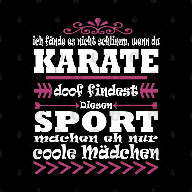 Karate Kampfsport Mädchen Frauen Spruch by FindYourFavouriteDesign