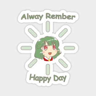 alway rember happy day Magnet