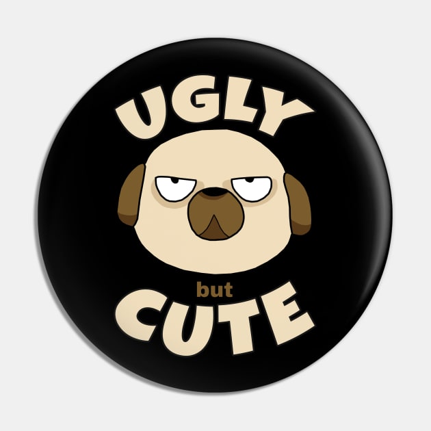 Ugly but Cute Pin by KewaleeTee