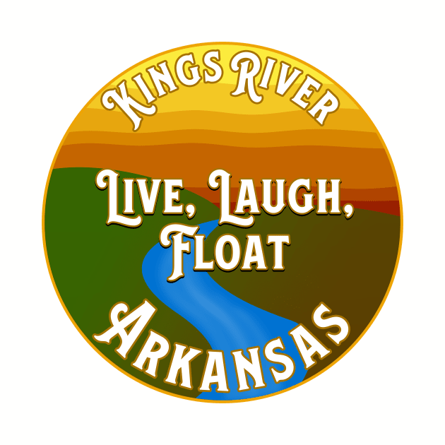 Kings River "Live, Laugh, Float" Arkansas Design by Arkansas Shop