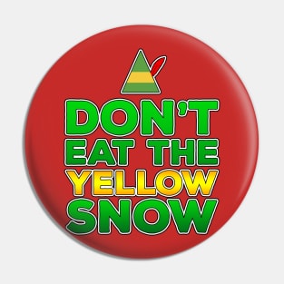 Don't Eat The Yellow Snow Pin