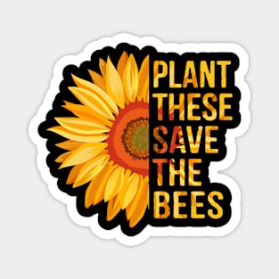 Plant These Save The Bees Gardener Gifts Magnet