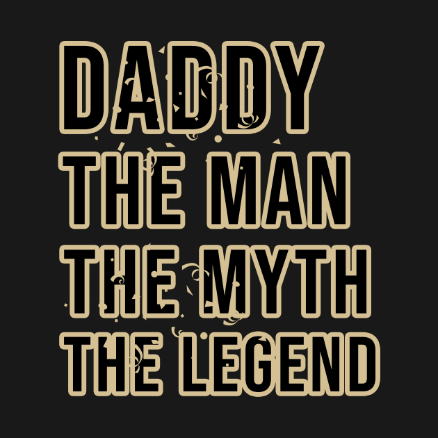 Daddy the man the myth the legend by cypryanus