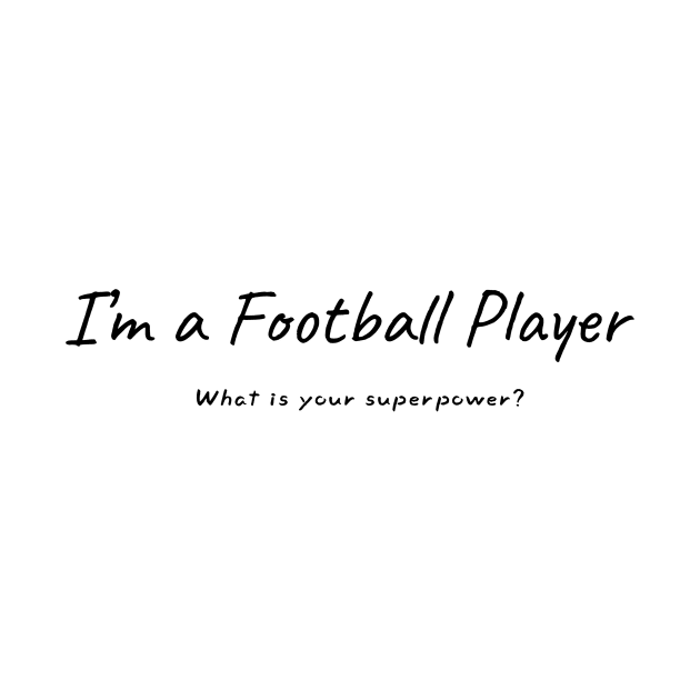 I'm a football player by TrendyTeeTales