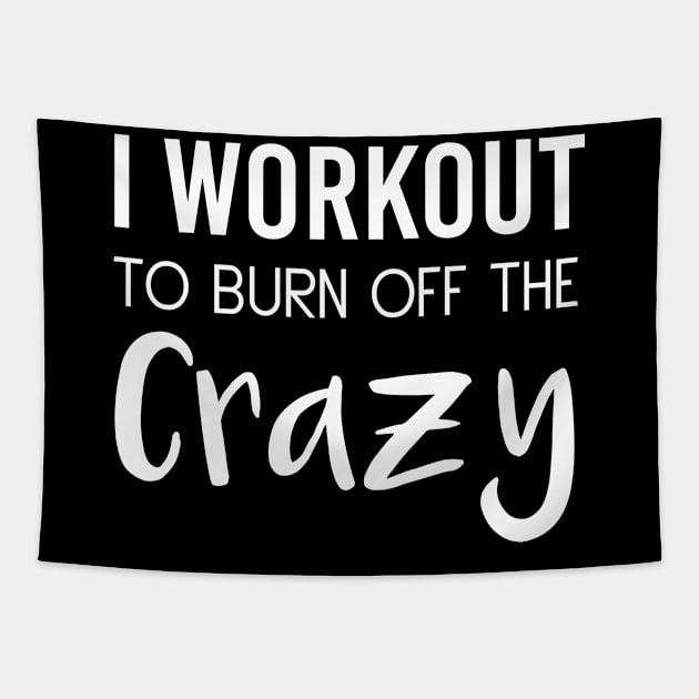 I Workout To Be Burn Off The Crazy Tapestry by Tee-quotes 