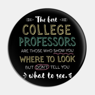 The best College Professors Appreciation Gifts - Quote Show you where to look Pin