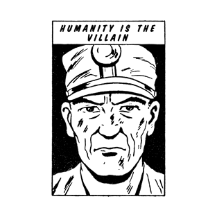 Humanity is the Villain T-Shirt