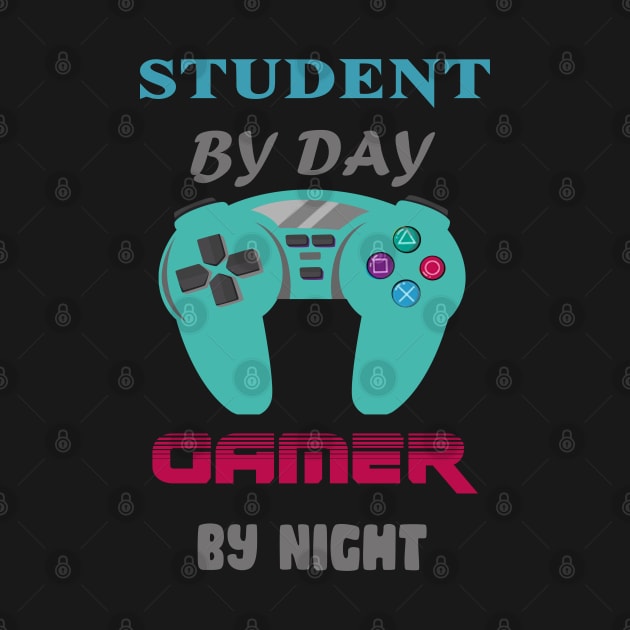 Student  by day Gamer by night by Get Yours
