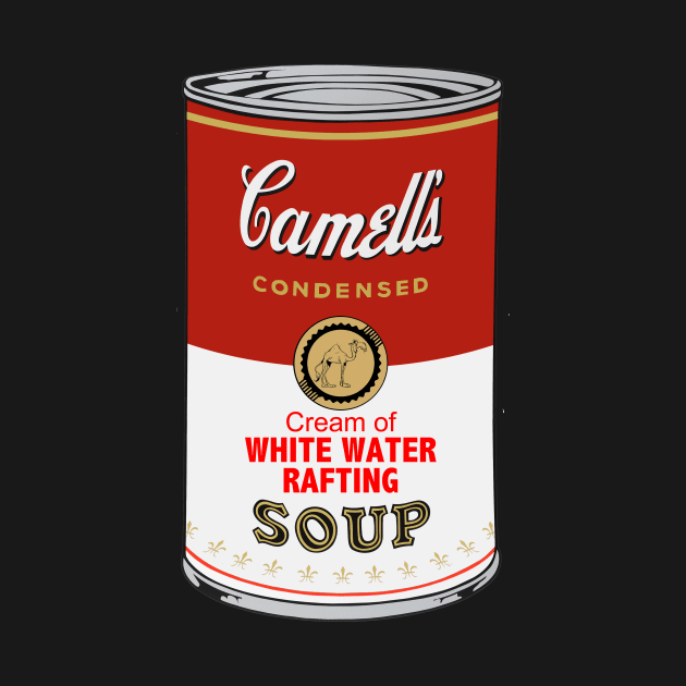 Camell’s Cream of WHITE WATER RAFTING Soup by BruceALMIGHTY Baker