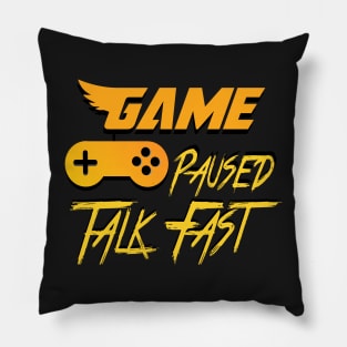 Game Paused Talk Fast Pillow