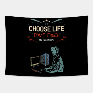 Choose life don't touch my gaming pc re:color 02 Tapestry