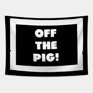 OFF THE PIG Tapestry