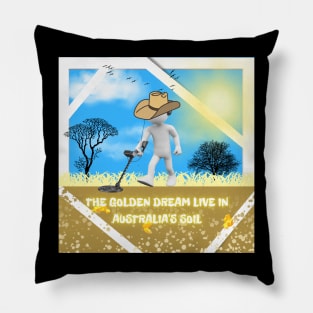 The Golden Dream Live In Australia's Soil Pillow