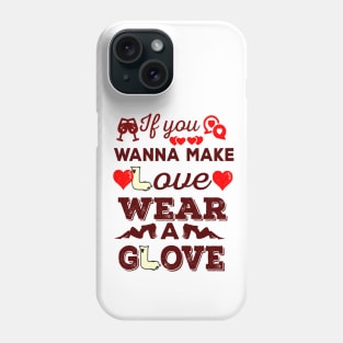 No glove; no love Phone Case