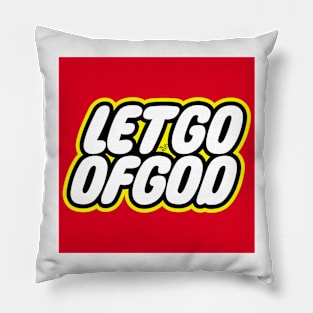 Let Go of God by Tai's Tees Pillow