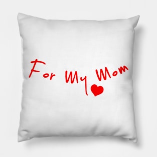 For My Mum Pillow