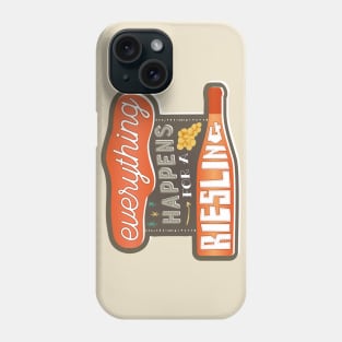 Everything Happens for a Riesling Phone Case