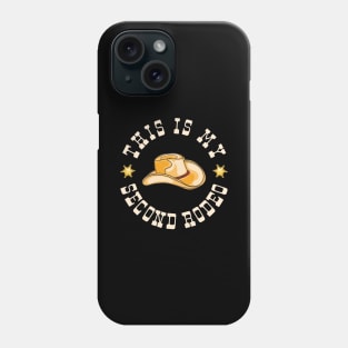 This is my second rodeo sarcasm sayings Phone Case