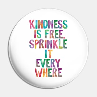 Kindness is Free Sprinkle it Everywhere Pin