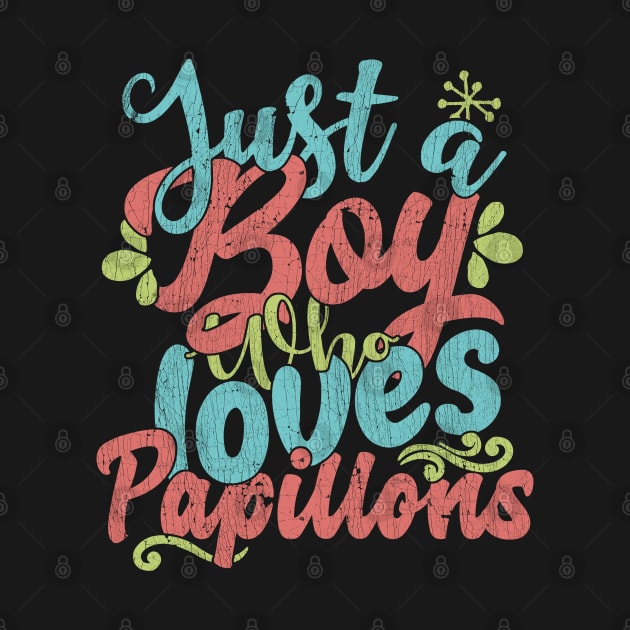 Just A Boy Who Loves Papillons dog Gift product by theodoros20