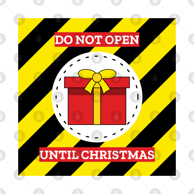 Do Not Open Until Christmas by BirdAtWork