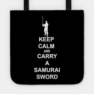 Keep Calm and Carry a Samurai Sword (B) Tote