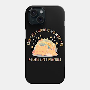 Taco Cat's Cuteness: Rethink Life's Priorities Phone Case