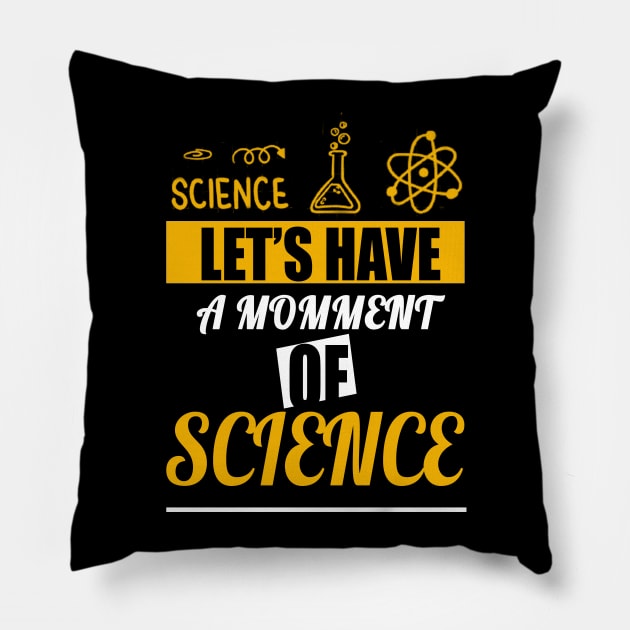 Let's have a moment of science, science biology science mask science merch scientist chemistry Pillow by Maroon55