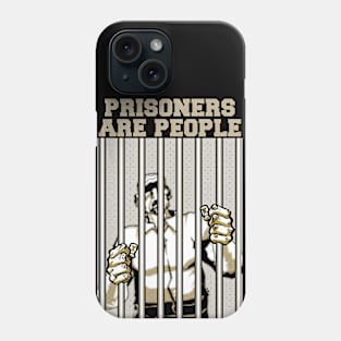 Prisoners Are People Phone Case