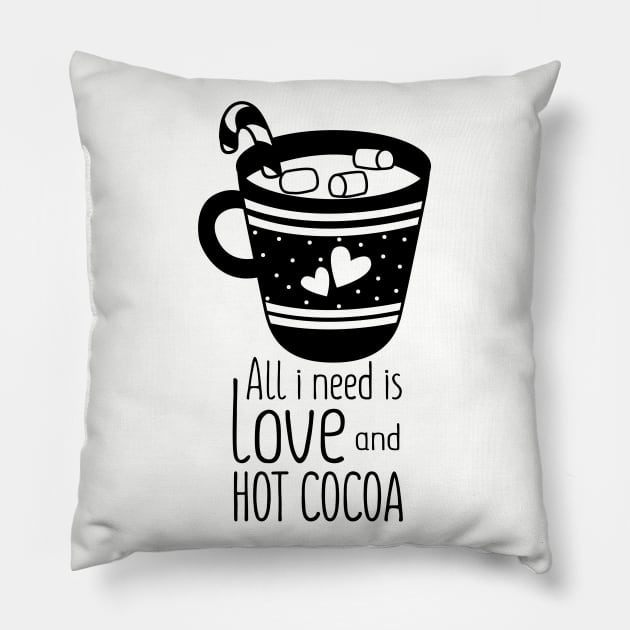 all i need is love and hot cocoa Pillow by busines_night