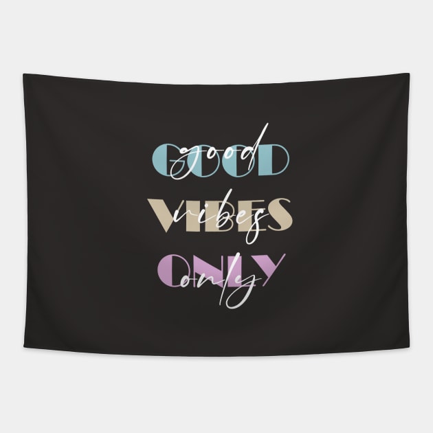 GOOD VIBES ONLY Tapestry by Nohasotre