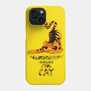 curiosity killed the cat Phone Case