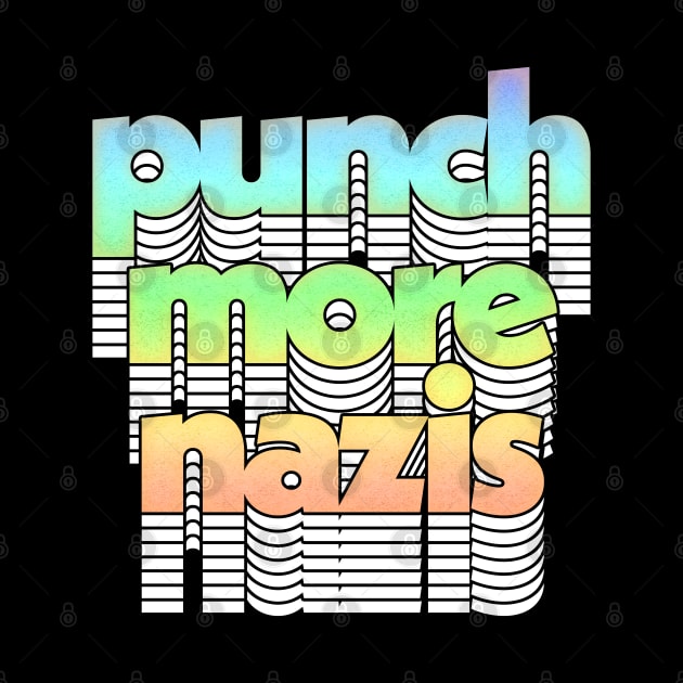 Punch More Nazis // Anti-Fascism Original Design by DankFutura