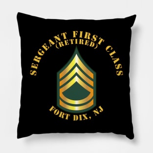 Sergeant First Class - SFC - Retired - Fort Dix, NJ Pillow