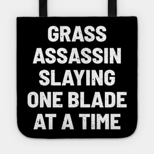 Grass Assassin Slaying One Blade at a Time Tote