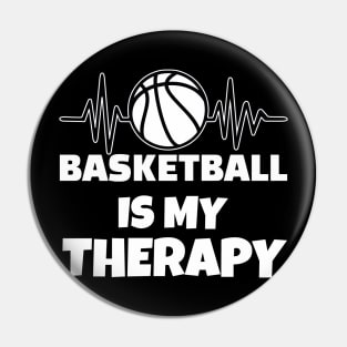 Basketball is my therapy Pin