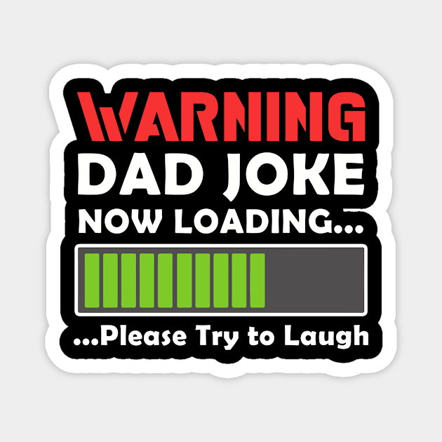 Warning Dad Joke Now Loading Please Try To Laugh Magnet by mateobarkley67