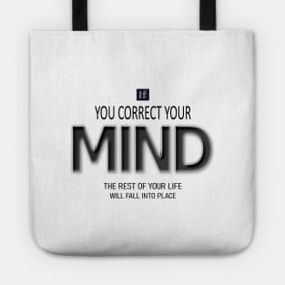 If you correct your mind, the rest of your life will fall into place- Lao Tzu quote Tote