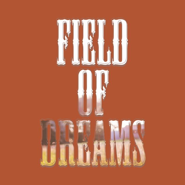 Field of Dreams by afternoontees