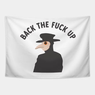 back the f*ck up plague doctor Tapestry